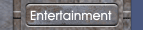 Entertainment